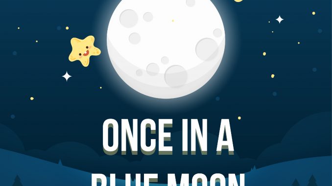 Thành ngữ once in a blue moon